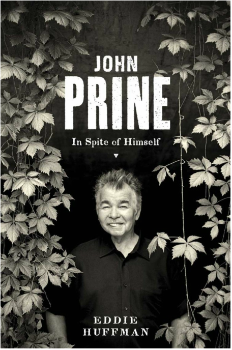 John Prine: In Spite of Himself by Eddie Huffman
